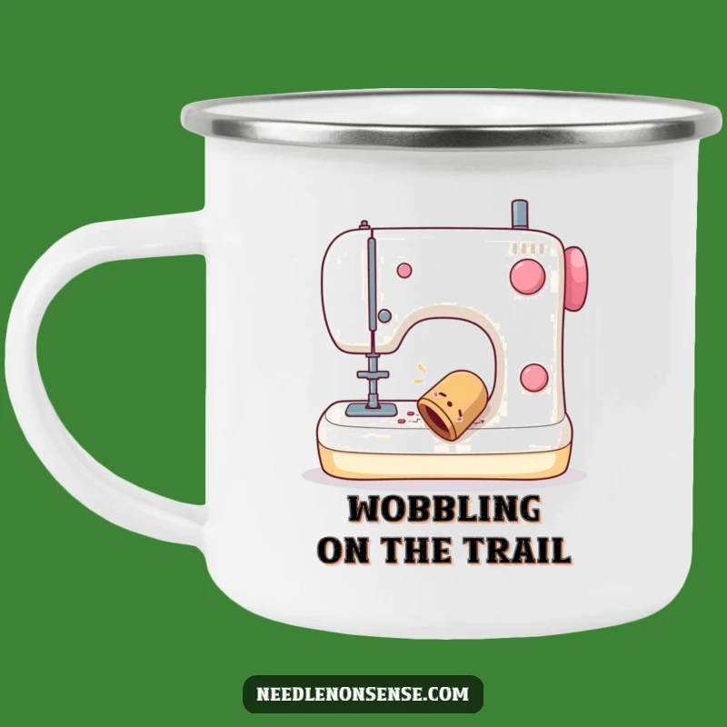 Funny Thimble Wobble Camping Mug - Hilarious Outdoor Crafting Companion