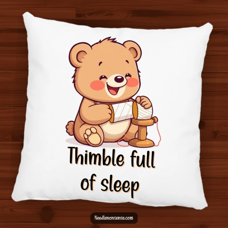 Funny Bear Sewing Pillow, featuring a jolly bear cub hammering a spool, wearing a thimble, adding soft, enthusiastic cheer.