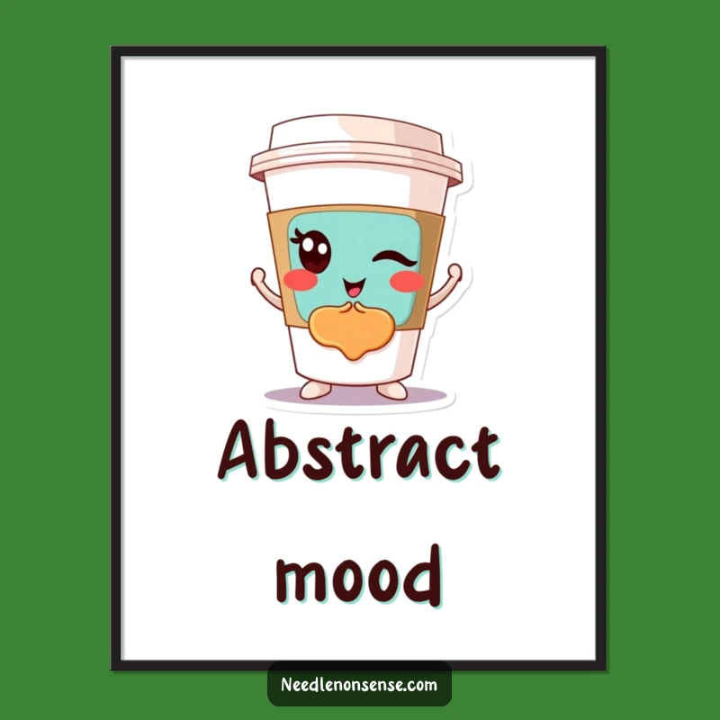 Funny Winking Coffee Cup Digital Art: Abstract Print, Hilarious Gift