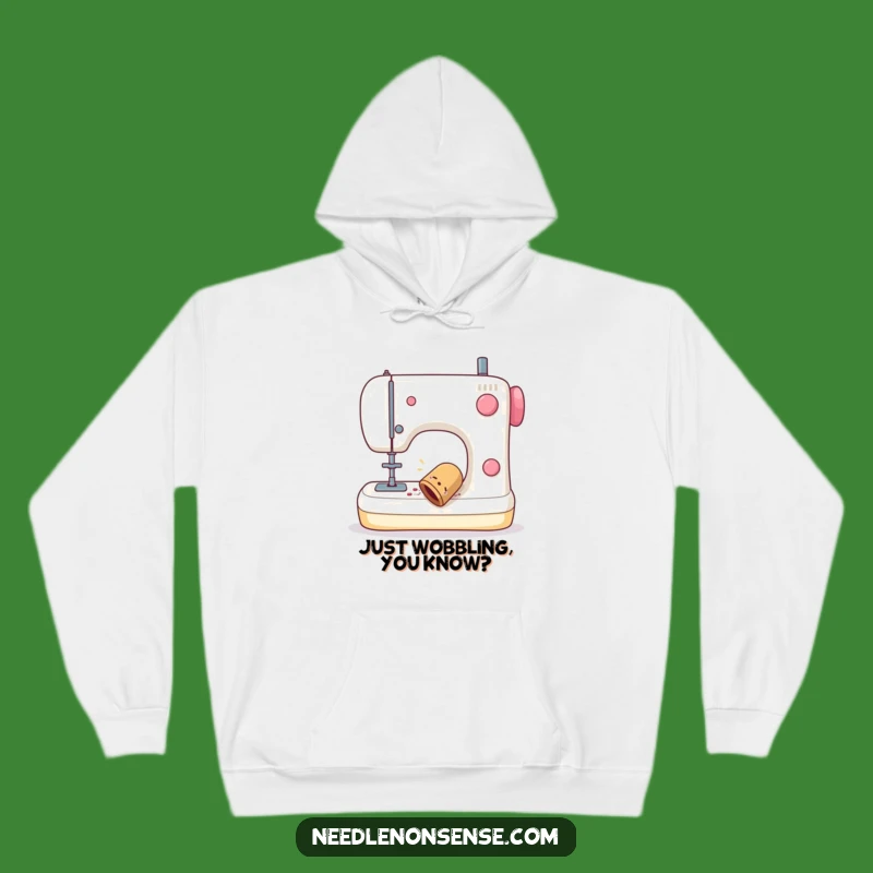 Funny Wobbling Thimble Hoodie - Cozy and Hilarious Sewing Apparel